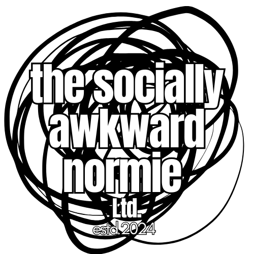 The Socially Awkward Normie